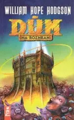 Dům na rozhraní - William Hope Hodgson,Dům na rozhraní - William Hope Hodgson - kniha z kategorie Horory