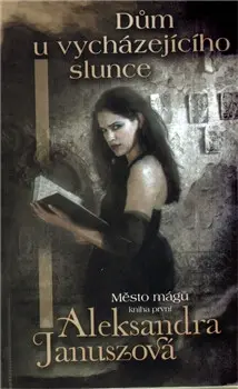 Město mágů (Kniha první) (Dům u vycházejícího slunce),Město mágů (Kniha první) (Dům u vycházejícího slunce) - kniha z kategorie Fantasy