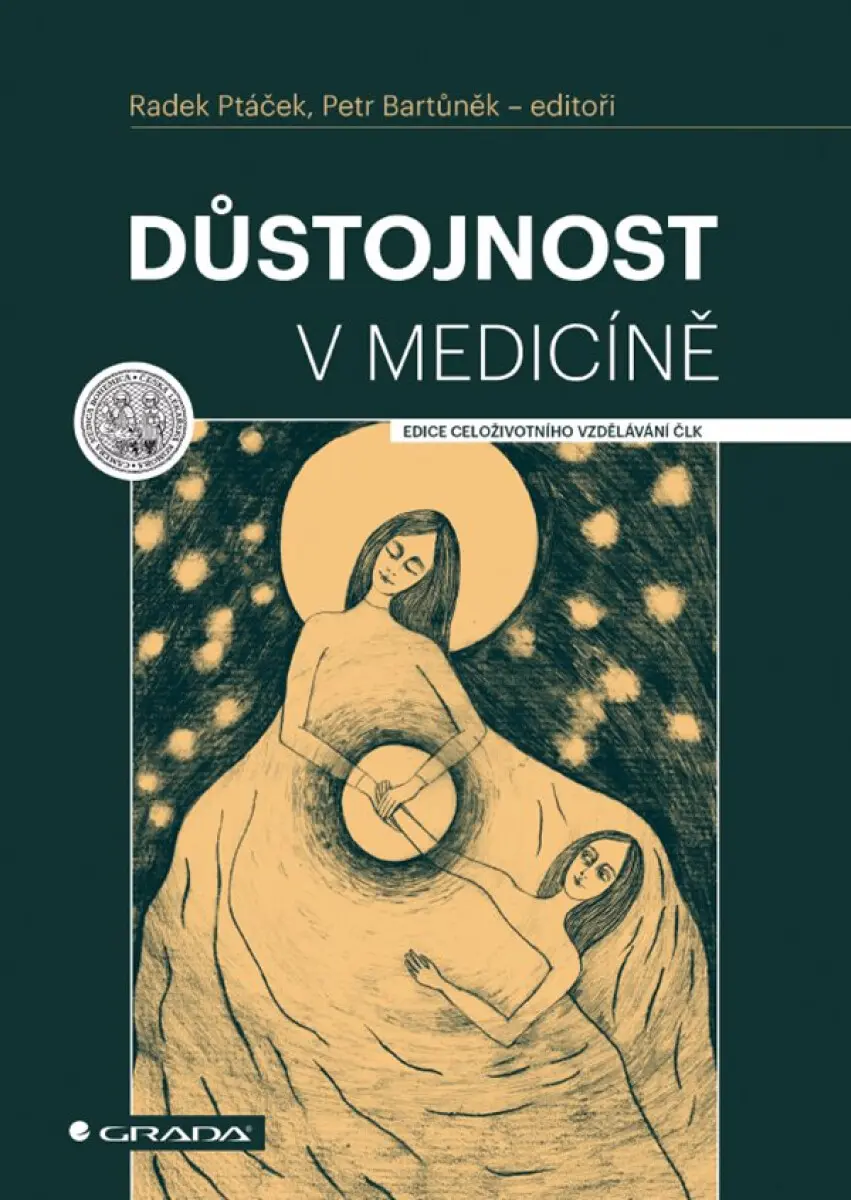Důstojnost v medicíně - Petr Bartůněk, Radek Ptáček, kolektiv autorů