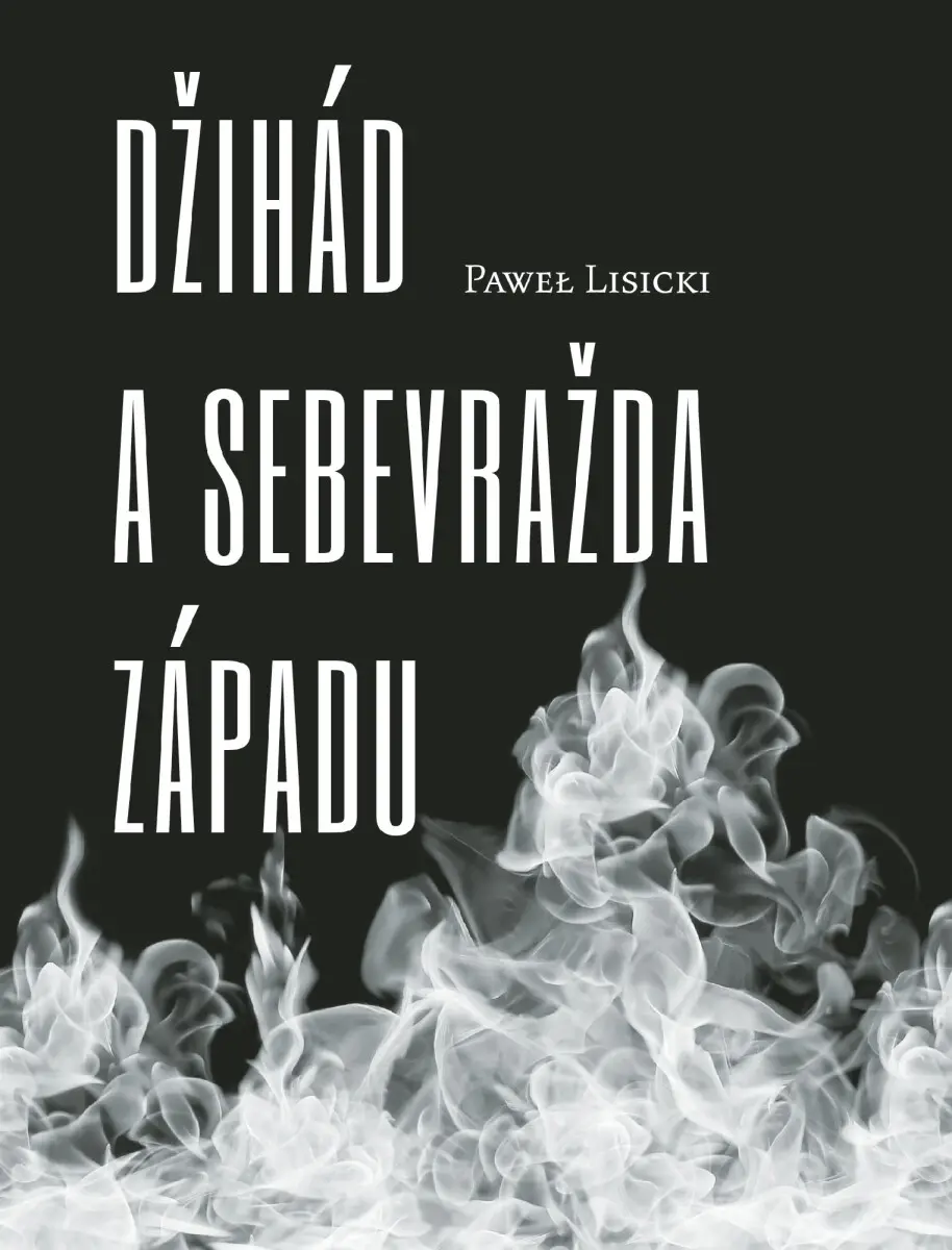 Džihád a sebevražda západu - Paweł Lisicki