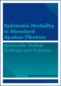 Epistemic Modality in Spoken Standard Tibetian | VOKURKOVÁ, Zuzana