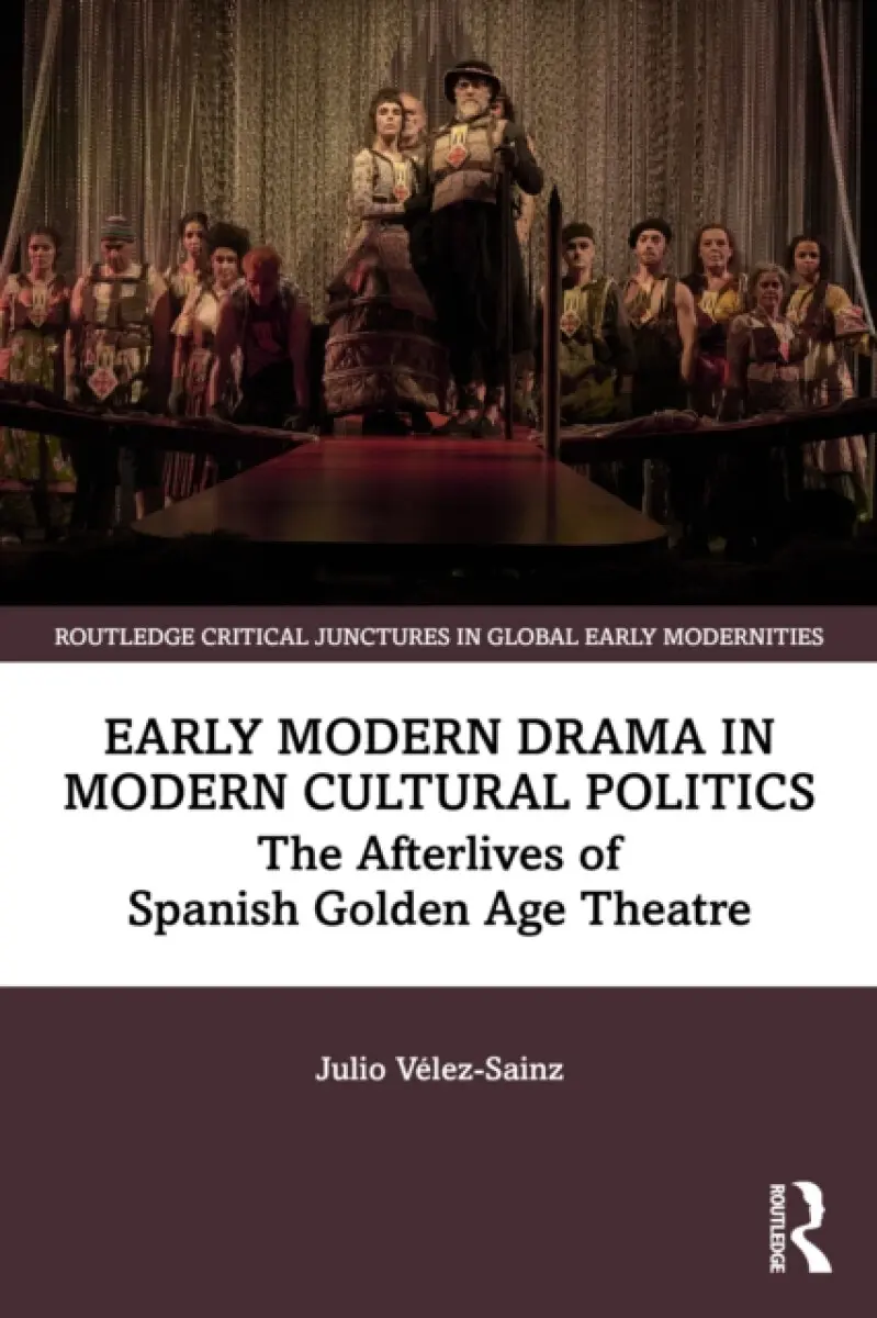 Early Modern Drama in Modern Cultural Politics - Julio Velez-Sainz