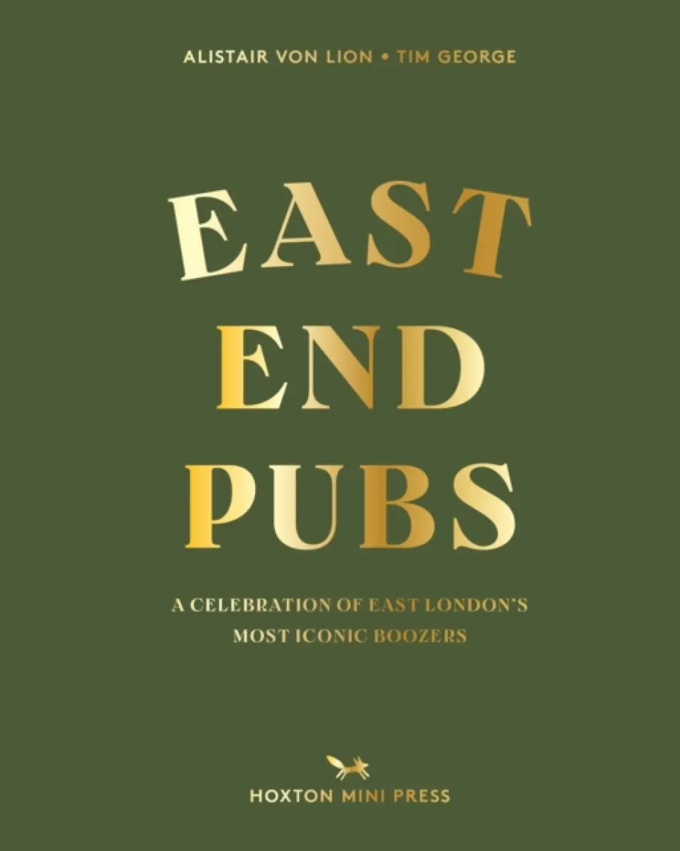 East End Pubs - Alistair Von Lion, Tim George