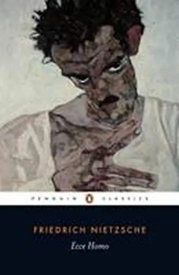 Ecce Homo (How One Becomes What One is) - Friedrich Nietzsche
