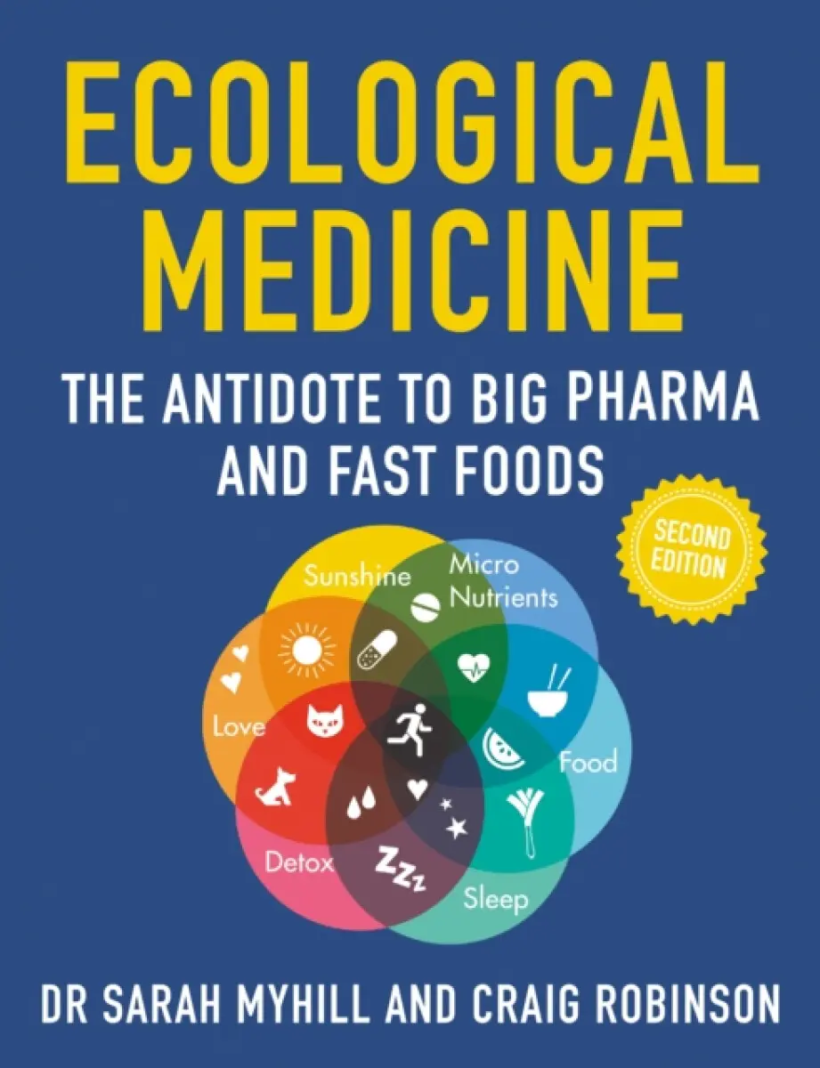 Ecological Medicine - Craig Robinson, Sarah Myhill