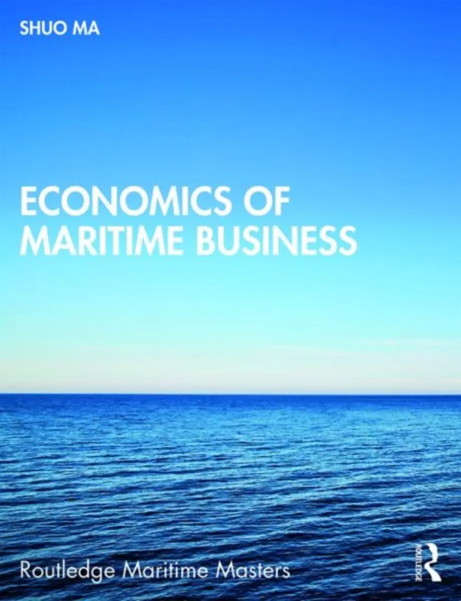 Economics of Maritime Business - Shuo Ma