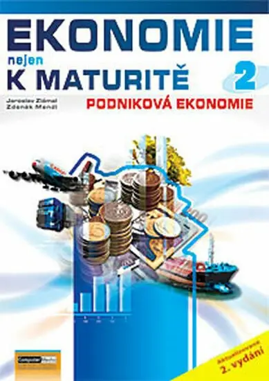 Ekonomie nejen k maturitě 2. - Podniková ekonomie - 2.vydání - Jaroslav Zlámal