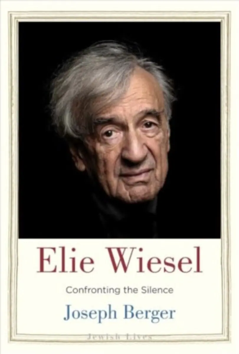 Elie Wiesel – Confronting the Silence - Joseph Berger