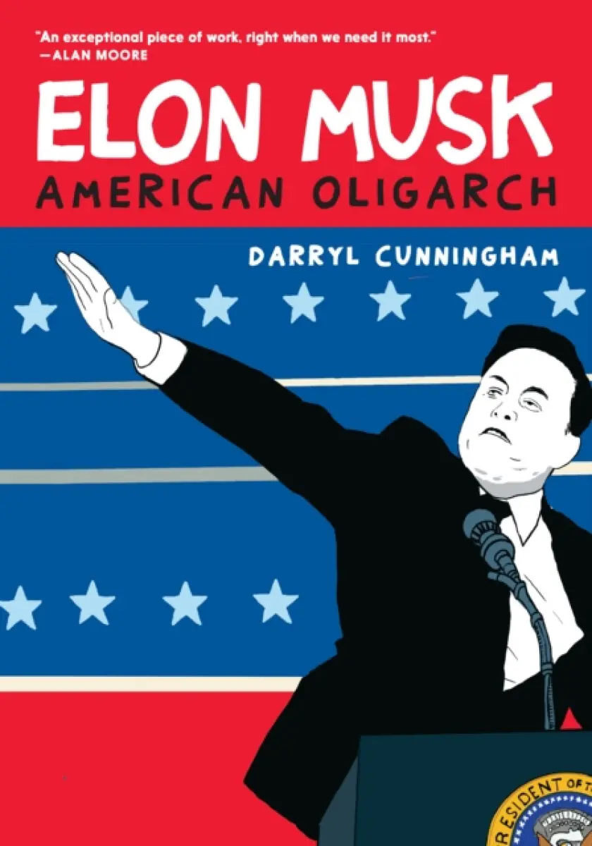 Elon Musk: American Oligarch - Darryl Cunningham