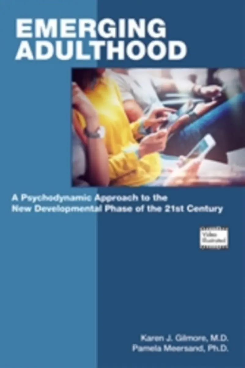 Emerging Adulthood - Karen J., MD Gilmore, Pamela, PhD Meersand