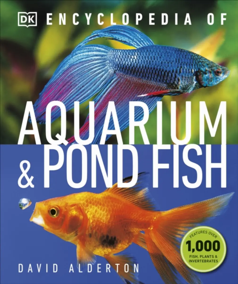 Encyclopedia of Aquarium and Pond Fish - David Alderton