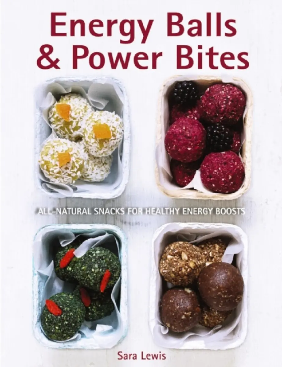 Energy Balls & Power Bites - Sara Lewis