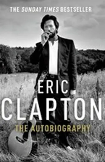 Eric Clapton: The Autobiography - Clapton, Eric