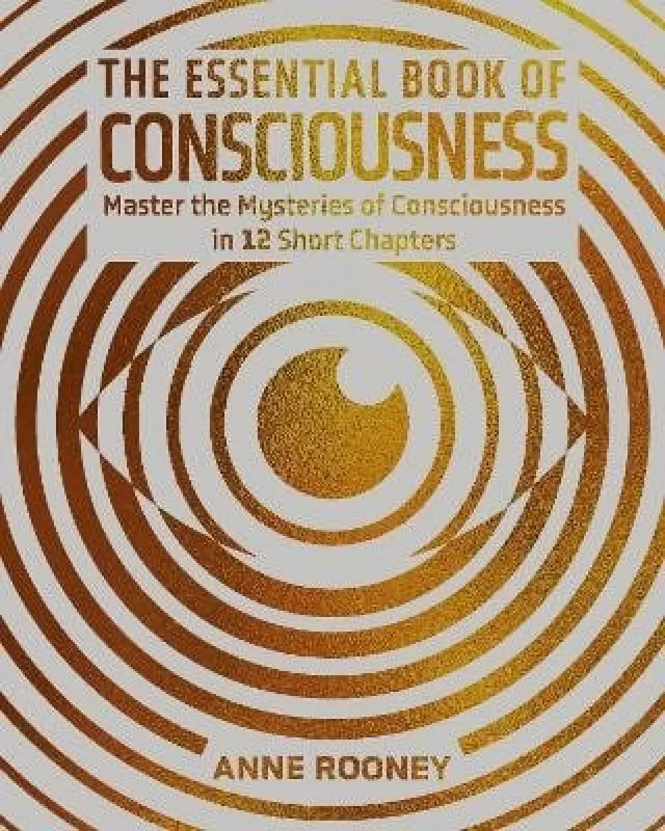 The Essential Book of Consciousness - Rooney Anne