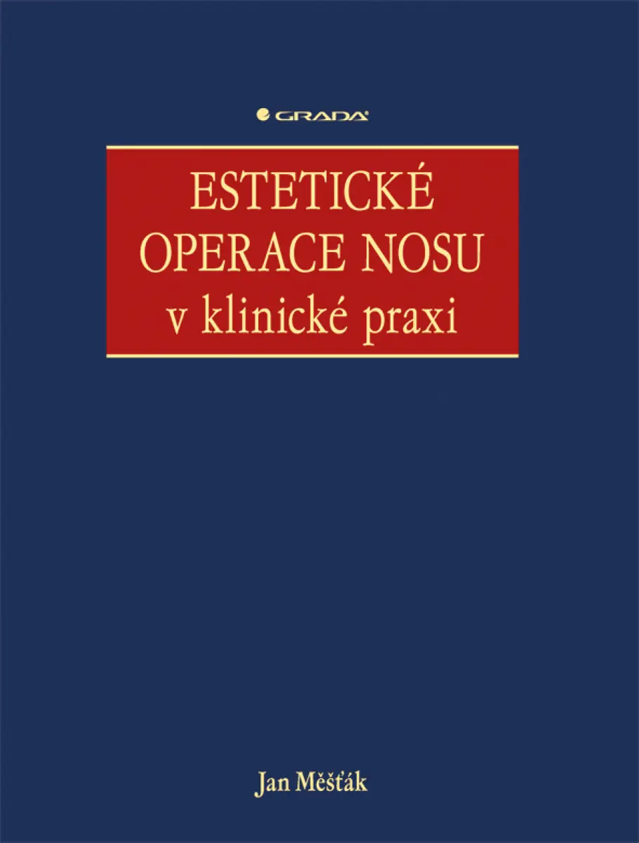 Estetické operace nosu v klinické praxi - Jan Měšťák