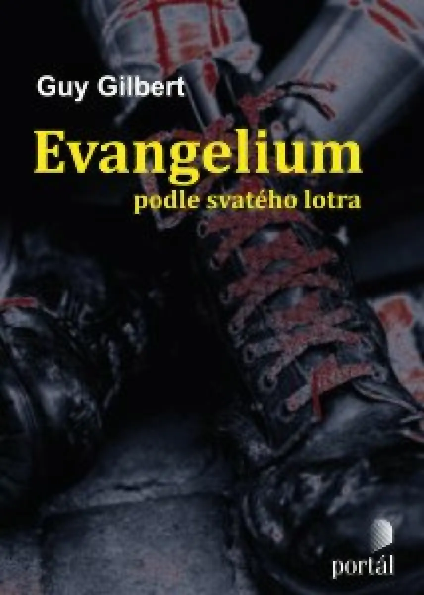 Evangelium podle svatého lotra - Guy Gilbert