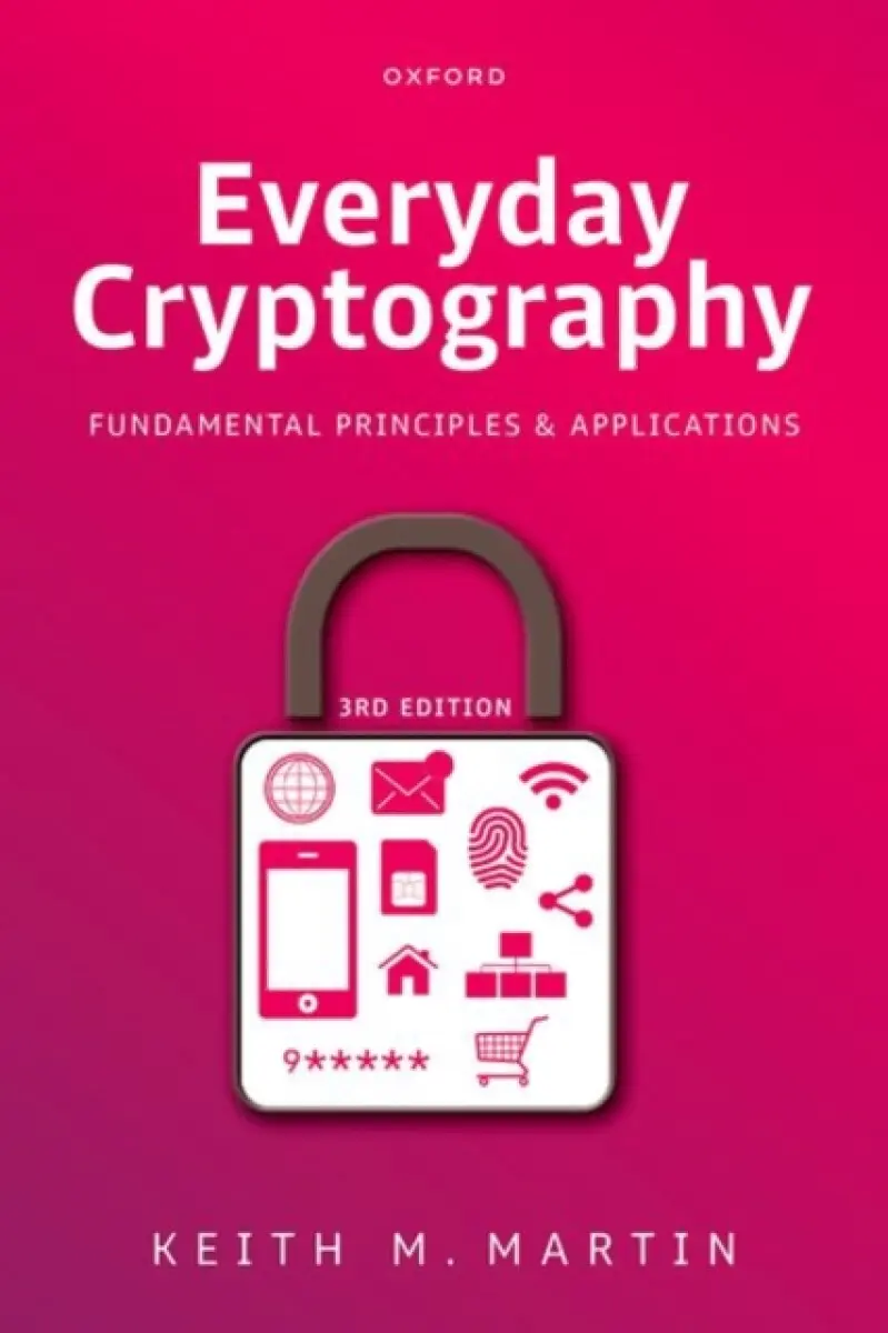 Everyday Cryptography - Prof Keith M. Martin