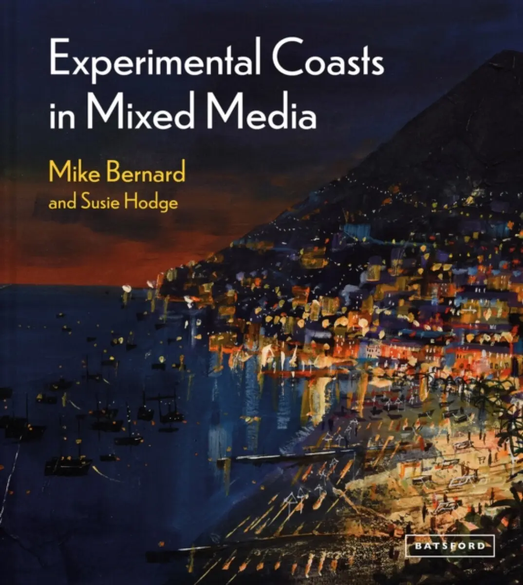 Experimental Coasts in Mixed Media - Hodge Susie, Mike Bernard