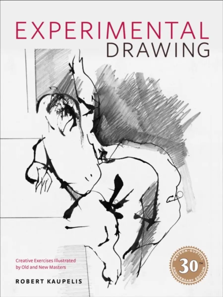 Experimental Drawing, 30th Anniversary Edition - R Kaupelis