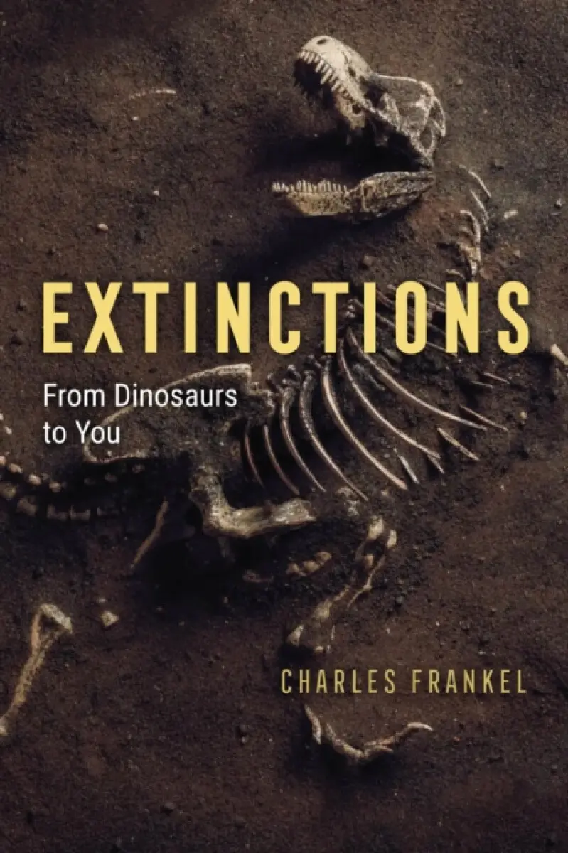 Extinctions – From Dinosaurs to You - Charles Frankel