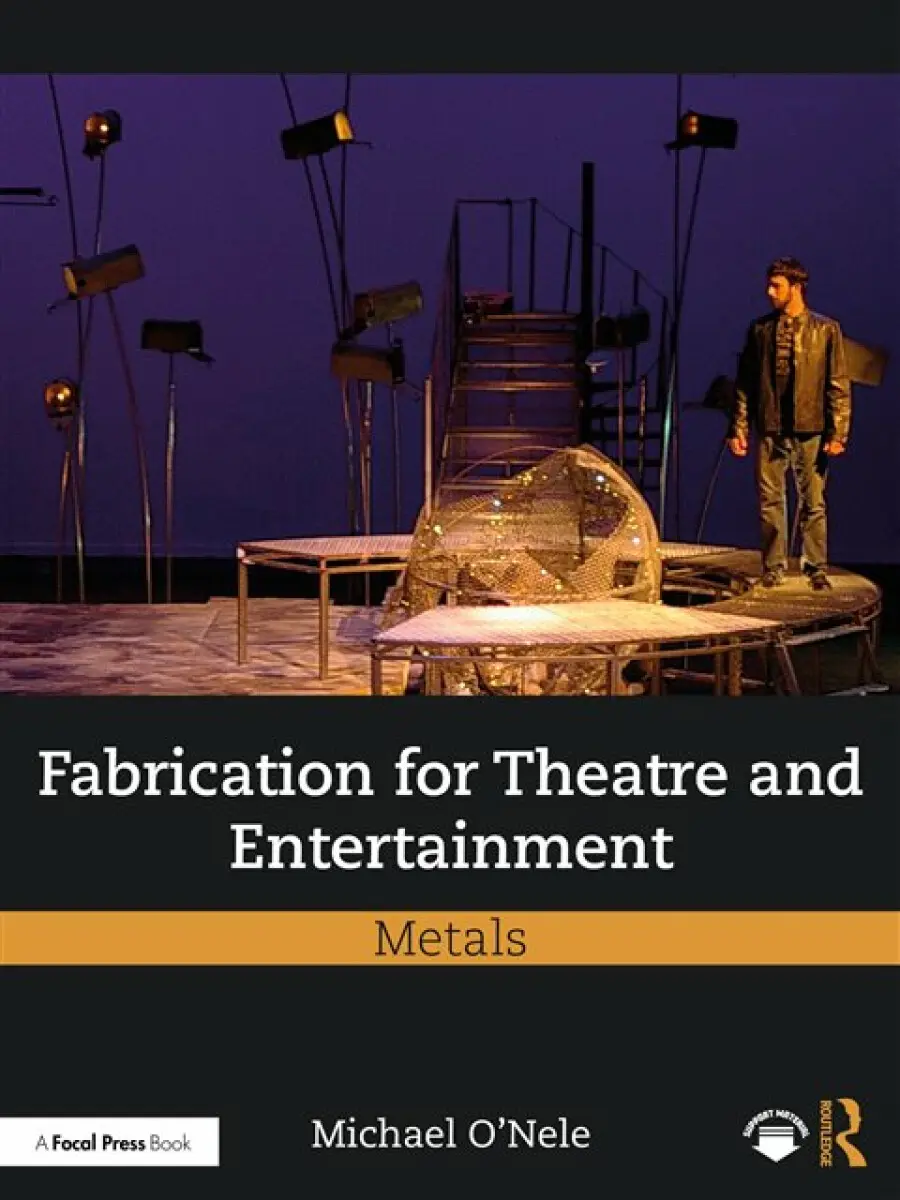Fabrication for Theatre and Entertainment - Michael O'Nele