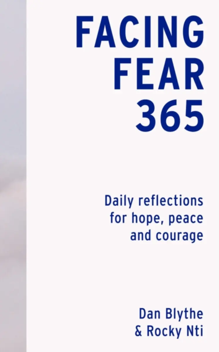 Facing Fear 365 – Daily reflections for hope, peace and courage - Dan Blythe, Rocky Nti
