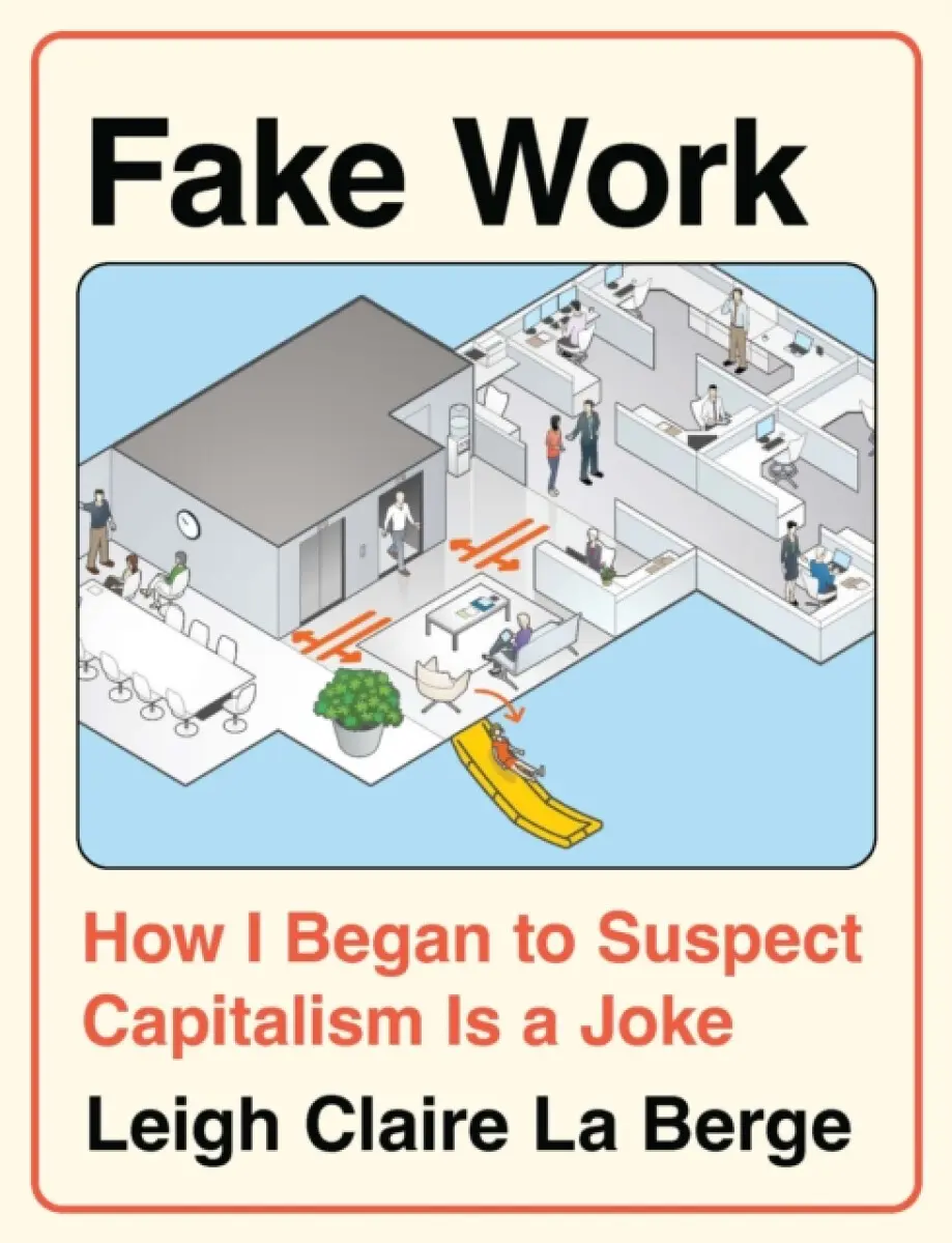 Fake Work - Leigh Claire La Berge
