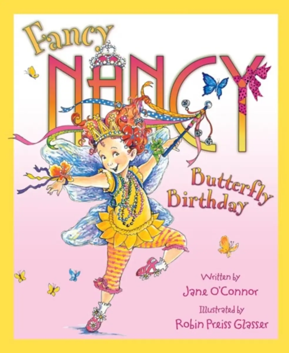 Fancy Nancy and the Butterfly Birthday - Jane O’Connor