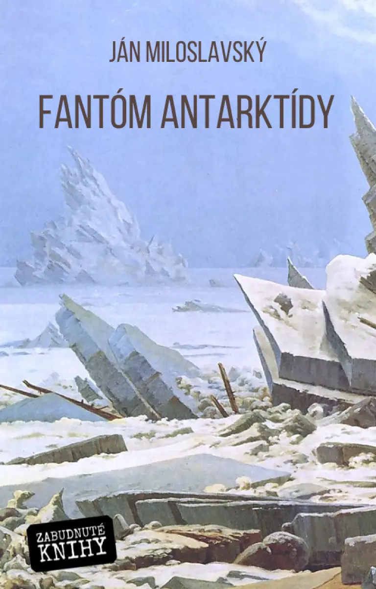 Fantóm Antarktídy - Ján Miloslavský