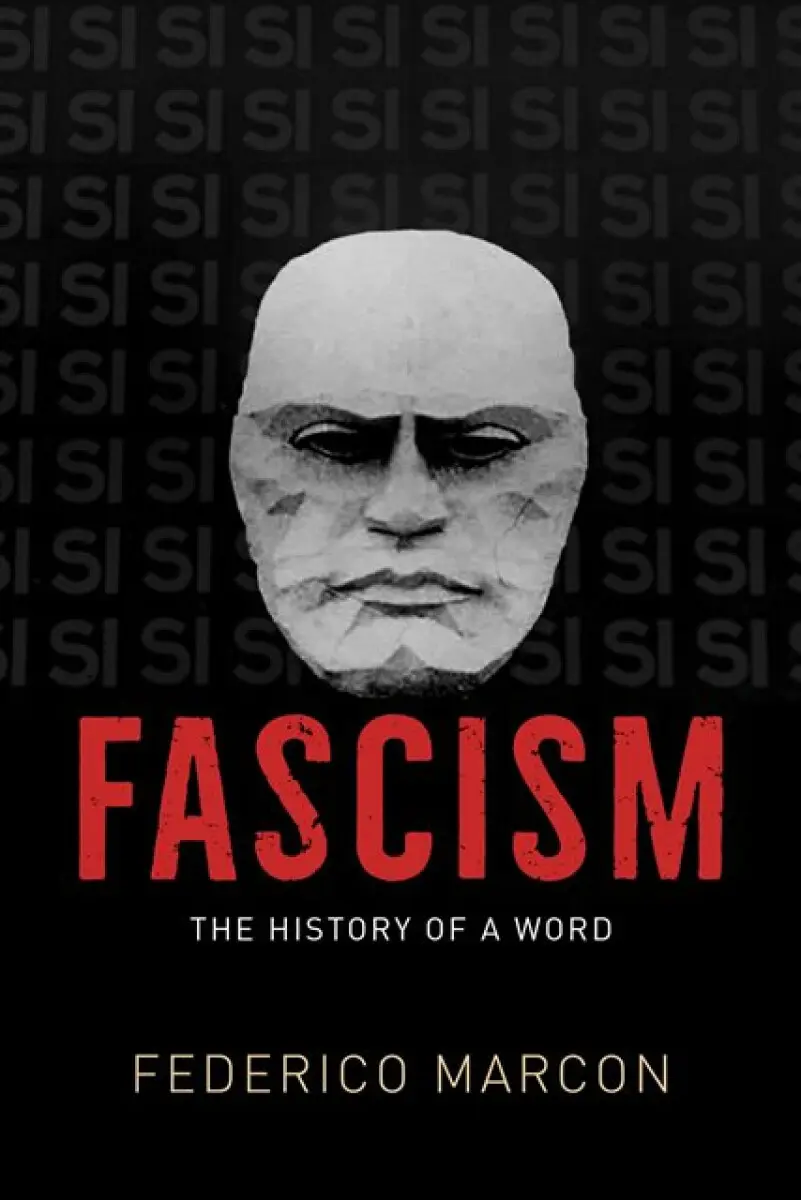 Fascism – The History of a Word - Federico Marcon