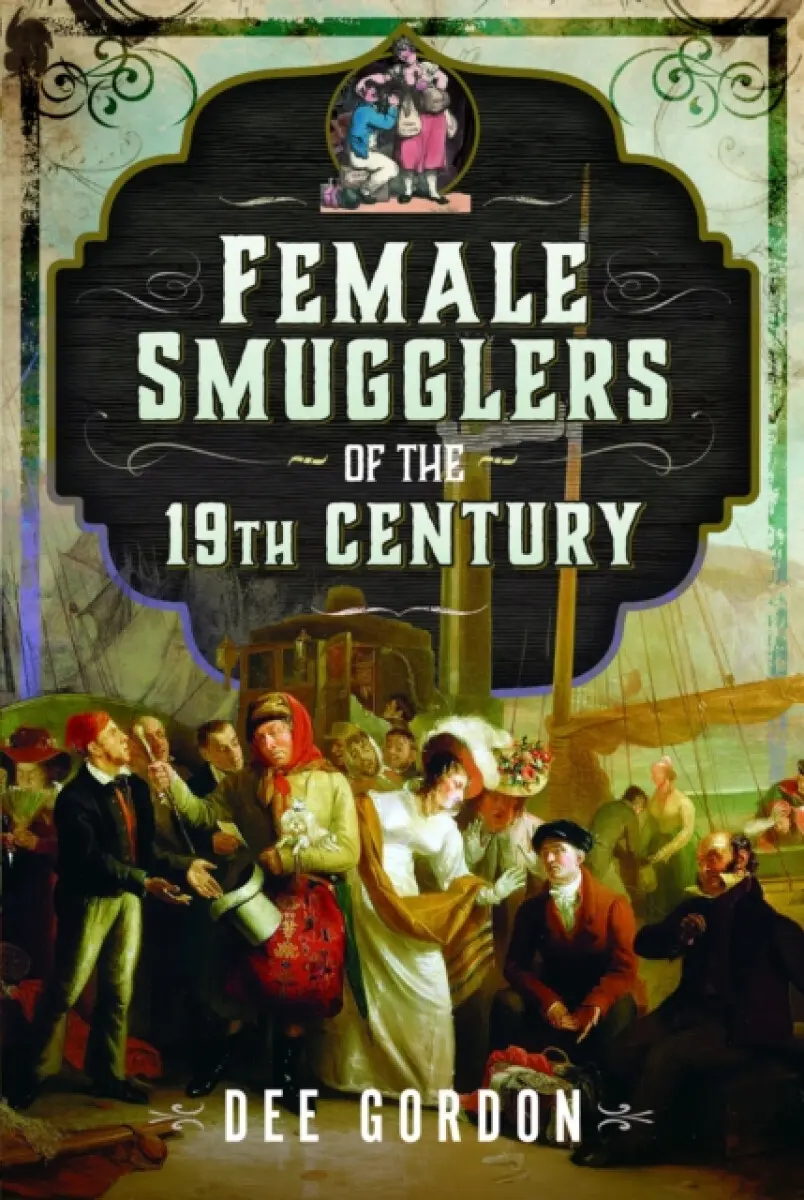 Female Smugglers of the 19th Century - Dee Gordon