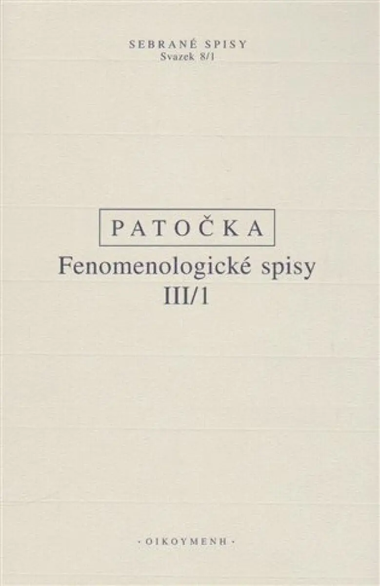 Fenomenologické spisy III/1 - Jan Patočka