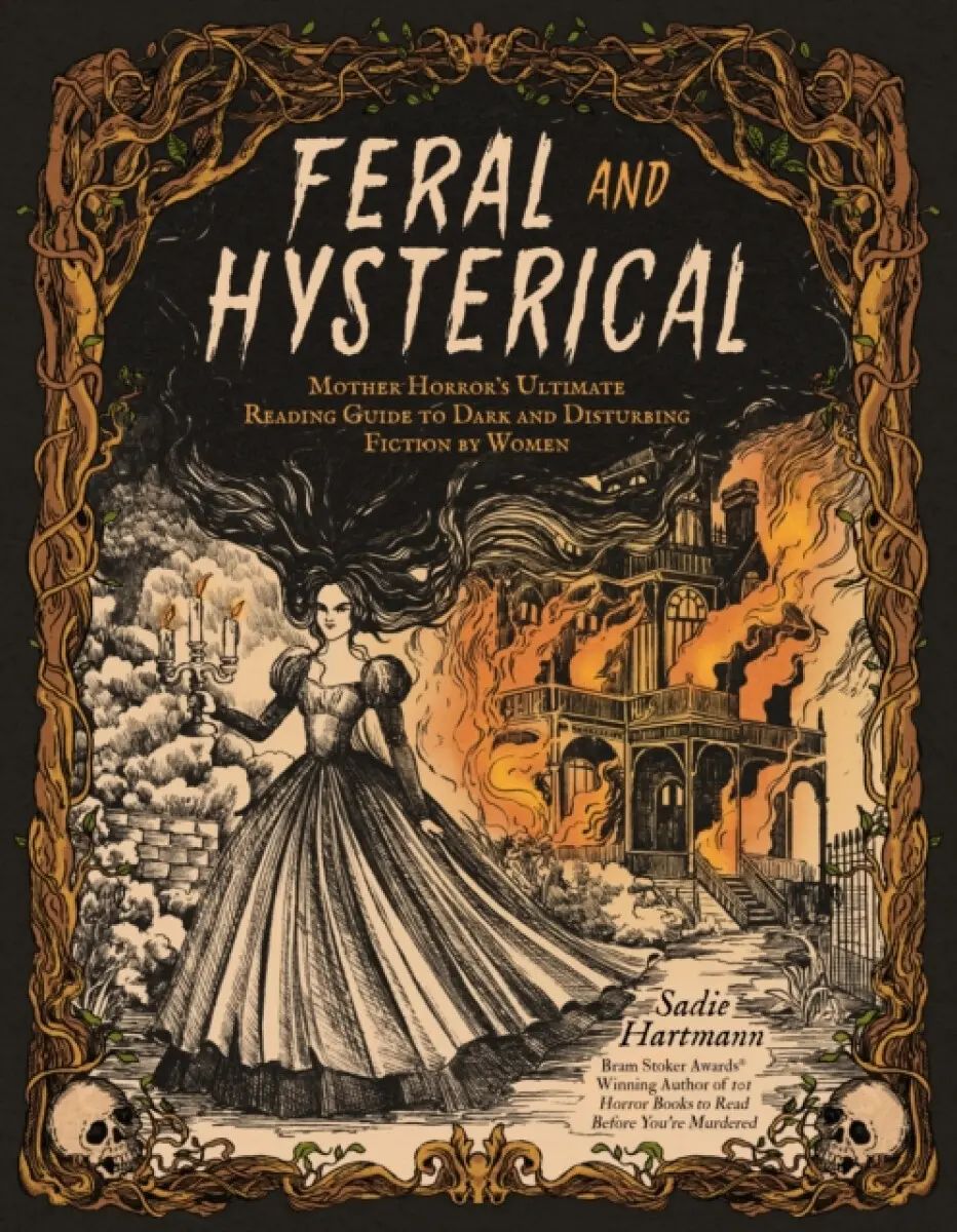 Feral & Hysterical - Sadie Hartmann