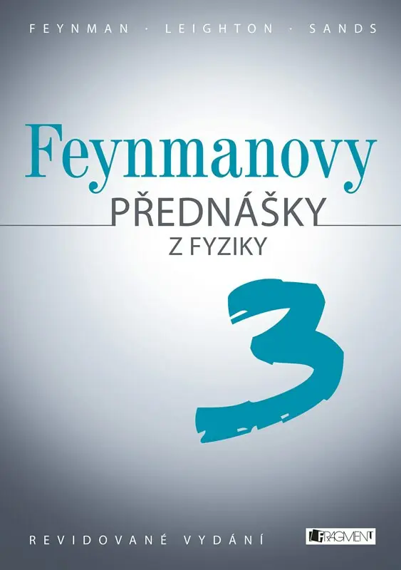 Feynmanovy přednášky z fyziky 3 - Matthew Sands, Richard Phillips Feynman, Robert B. Leighton