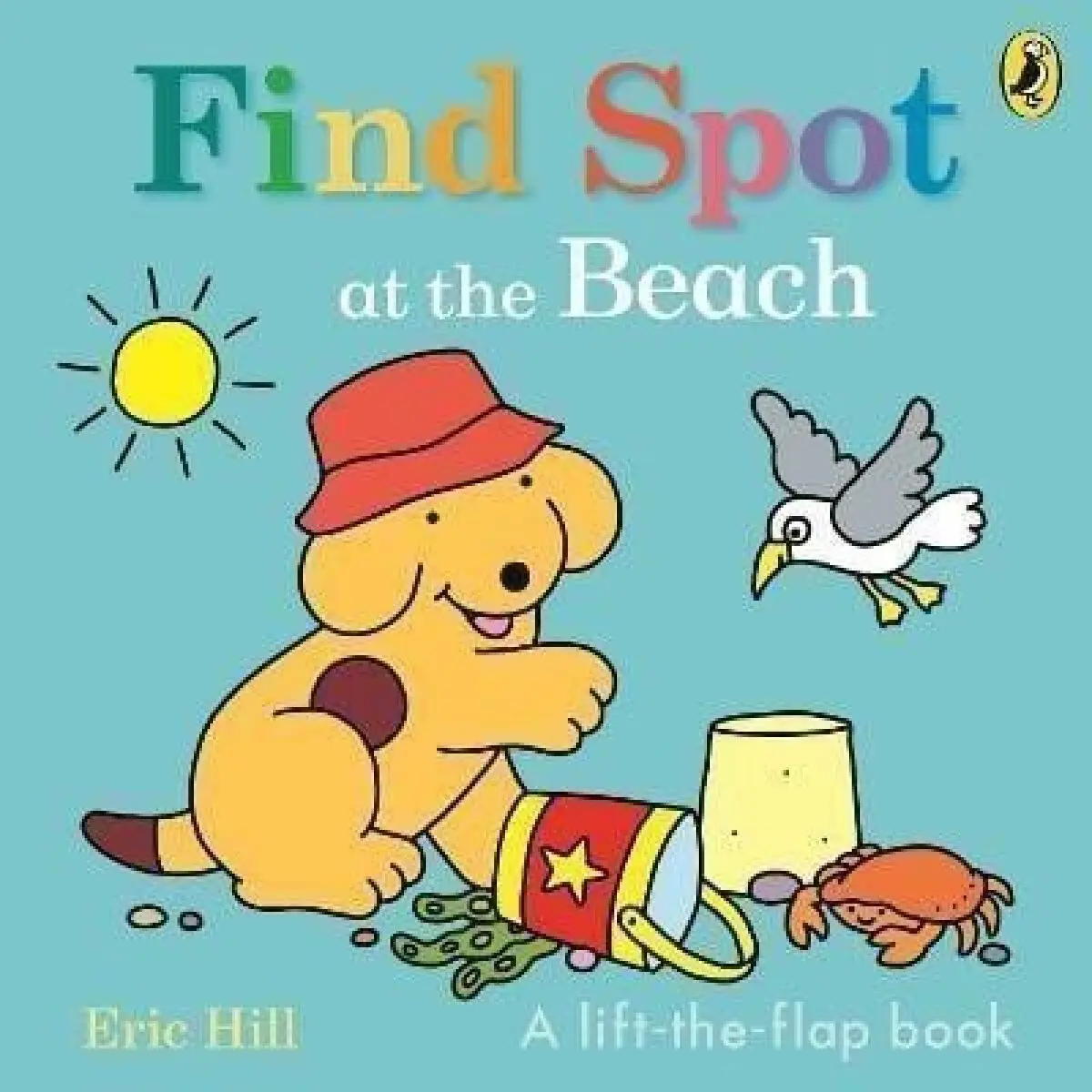 Find Spot at the Beach (A Lift-the-Flap Story) - Eric Hill,Find Spot at the Beach (A Lift-the-Flap Story) - Eric Hill - kniha z kategorie Beletria
