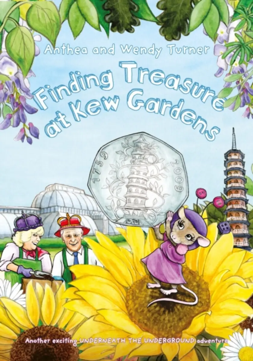 Finding Treasure at Kew Gardens - Anthea and Wendy Turner