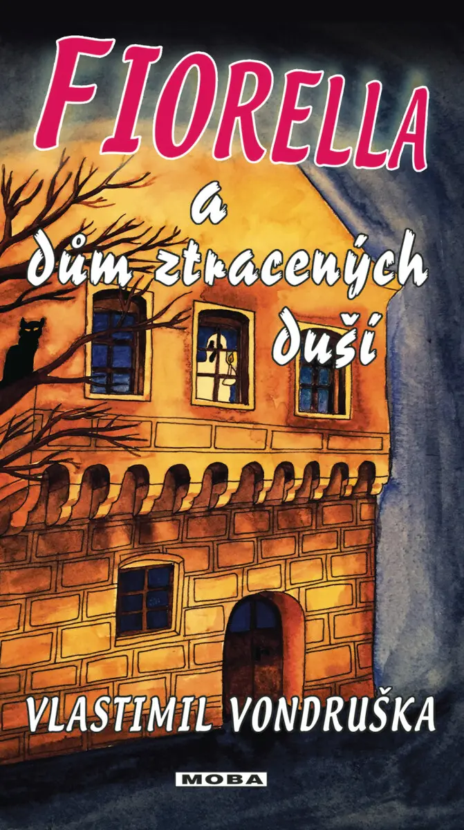 Fiorella a dům ztracených duší - Vlastimil Vondruška