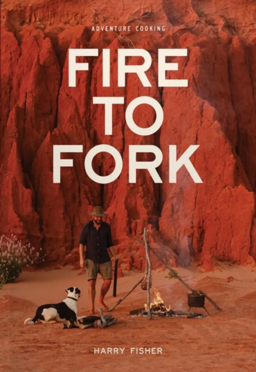 Fire to Fork - Harry Fisher