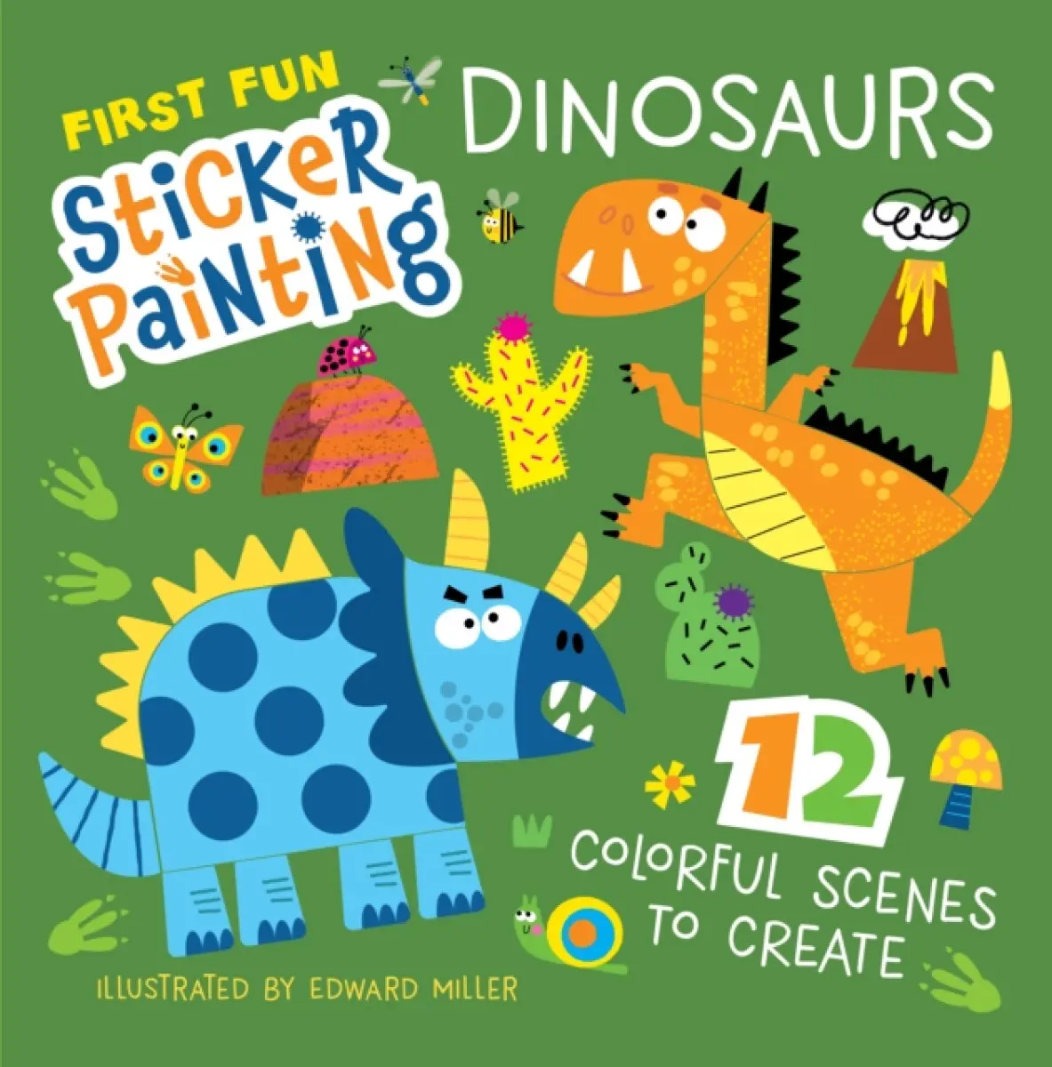 First Fun Sticker Painting: Dinosaurs - Miller Edward