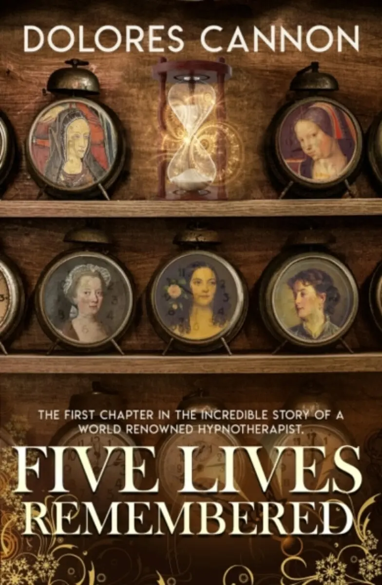 Five Lives Remembered - Dolores Cannon
