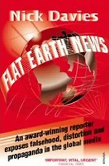 Flat Earth News - Davies, Nick