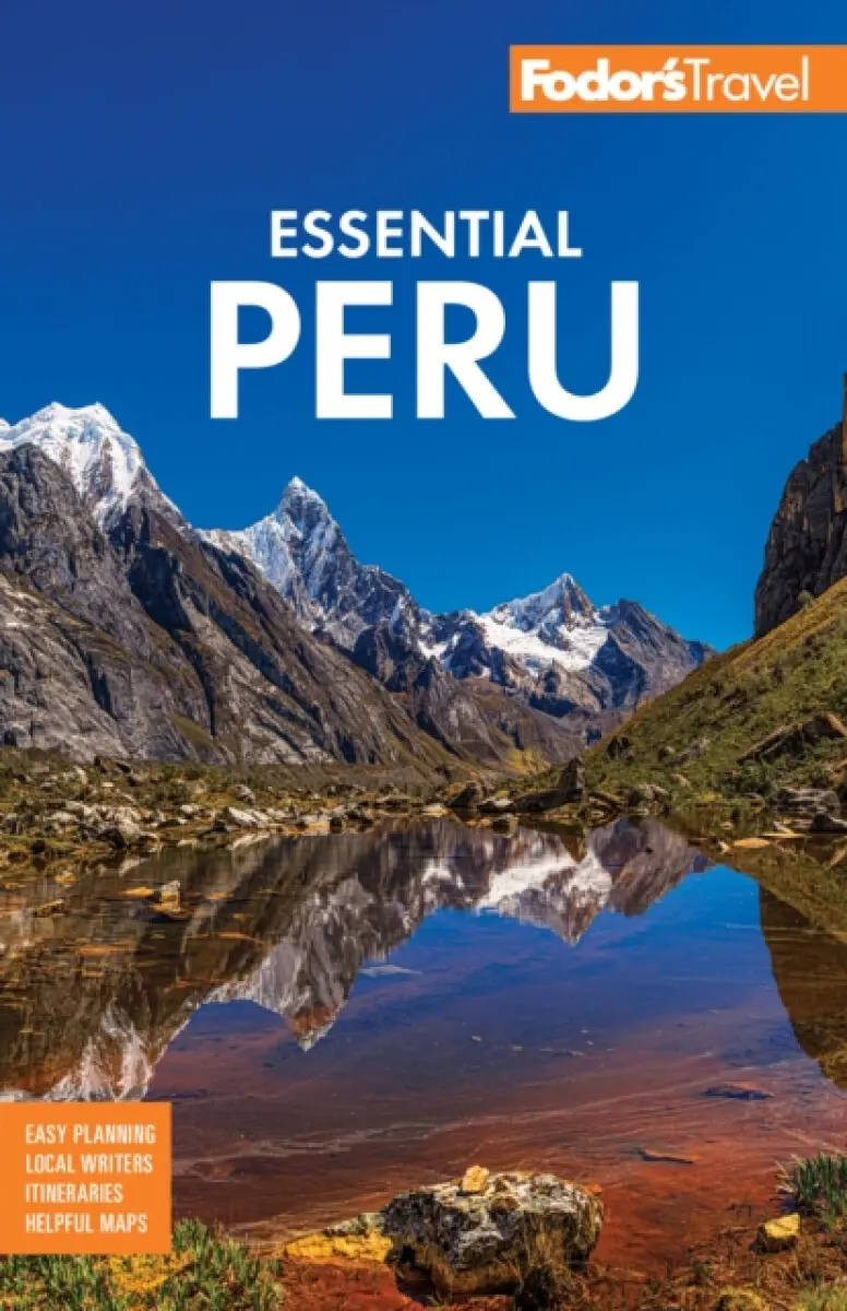 Fodor's Essential Peru - Fodor’s Travel Guides