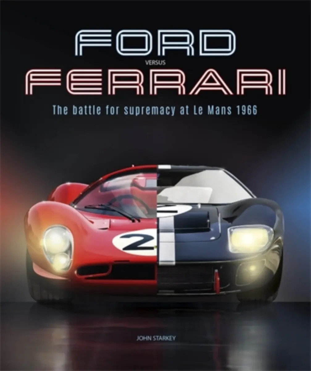 Ford versus Ferrari - John Starkey