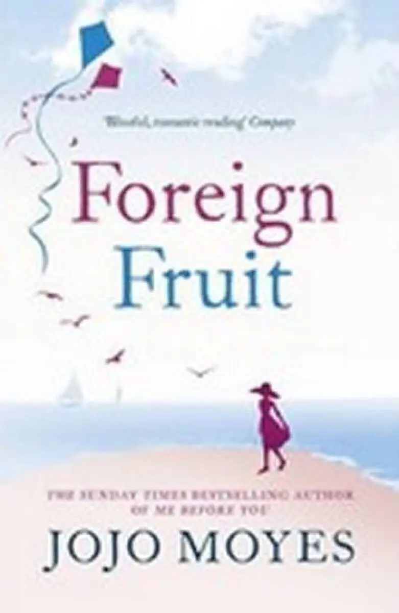 Foreign Fruit ('Blissful, romantic reading' - Company) - Jojo Moyes