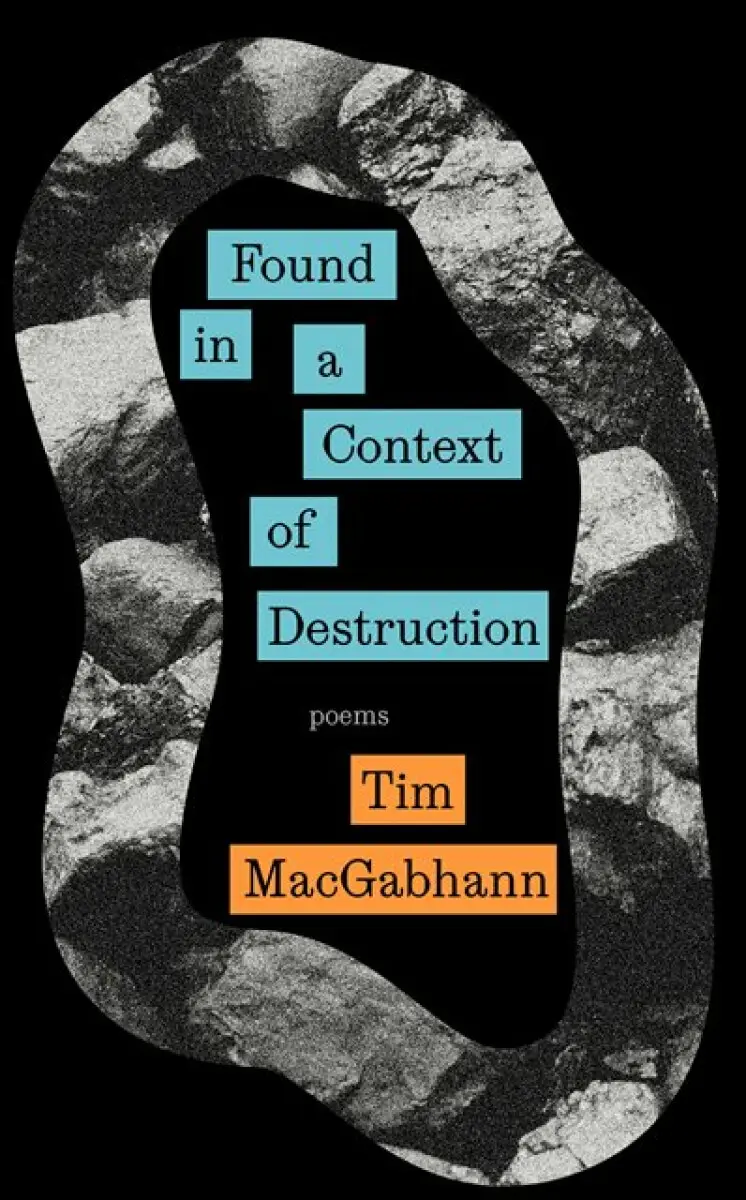 Found in a Context of Destruction - Tim MacGabhann