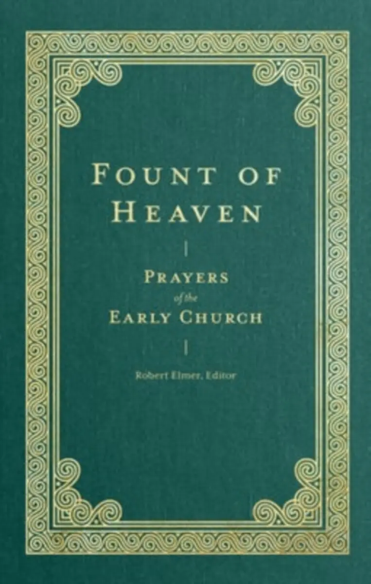 Fount of Heaven - Saint Augustine, John Chrysostom, St Gregory Of Nyss, St Basil The Great, Robert Elmer