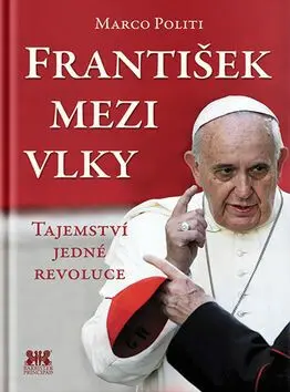 František mezi vlky (Tajemství jedné revoluce) - Marco Politi