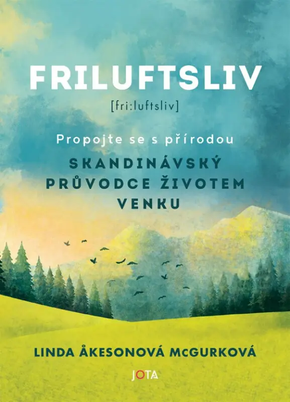 Friluftsliv - Skandinávský průvodce životem venku - Linda Akeson McGurková