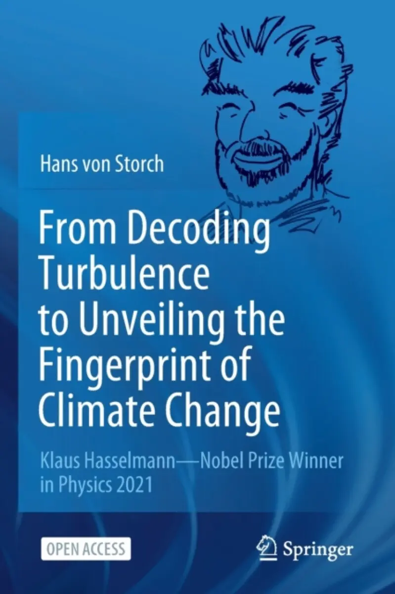 From Decoding Turbulence to Unveiling the Fingerprint of Climate Change - Hans von Storch