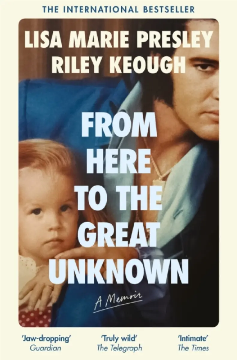 From Here to the Great Unknown: A Memoir - Presley Lisa Marie, Riley Keough